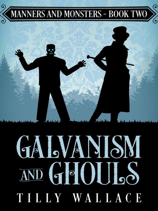 Title details for Galvanism and Ghouls by Tilly Wallace - Wait list